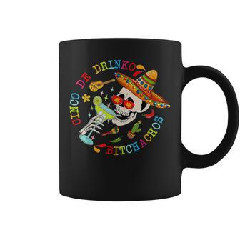 Cinco De Drinko Bitchachos Fun Skull Skeleton Cinco De Mayo Coffee Mug - Seseable