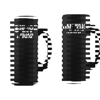Cita Divertida Humor Don't Move I'm Edging Hypno Edging Goon Taza de café - Regaloses