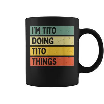 Cita Personalizada Divertida Con Texto En Inglés I'm Tito Doing Tito Things Taza de café - Regaloses