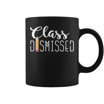 Class Dismissed End Of School Year Coffee Mug - Monsterry CA