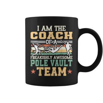 I Am The Coach Of A Freakishly Awesome Pole Vault Team Coffee Mug - Monsterry UK