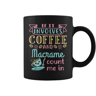 Coffee And Macrame Knotting Knots Coffee Mug - Monsterry CA