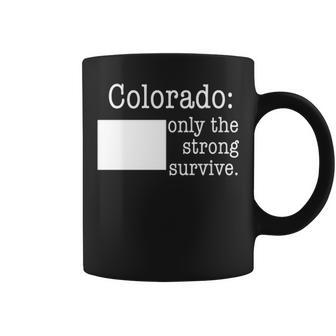 Coloradoly The Strong Survive Coffee Mug | Mazezy