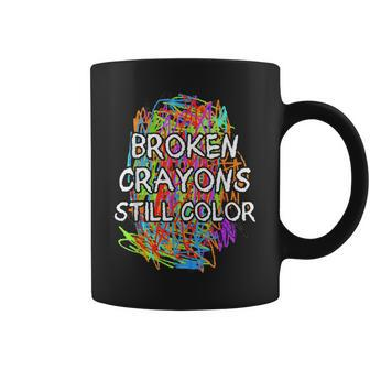 Colorful Mental Health Supporter Broken Crayons Still Color Coffee Mug - Thegiftio UK