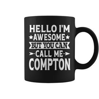 Compton Surname Call Me Compton Family Last Name Compton Coffee Mug - Seseable