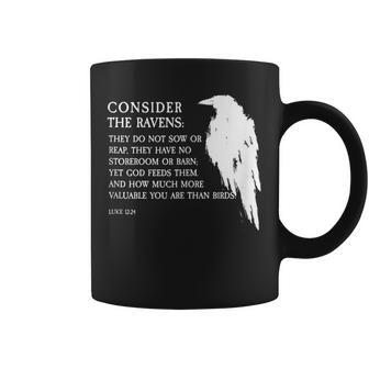 Consider The Ravens They Do Not Sow Or Reap Coffee Mug - Monsterry DE