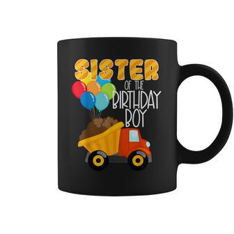 Construction Truck Sister Of The Birthday Boy Dump Truck Coffee Mug - Monsterry