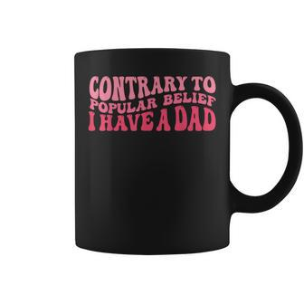 Contrary To Popular Belief I Have A Dad Quote Groovy Coffee Mug - Monsterry CA