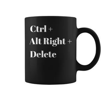 Control Alt Right Delete Anti Hate Protest Coffee Mug - Monsterry