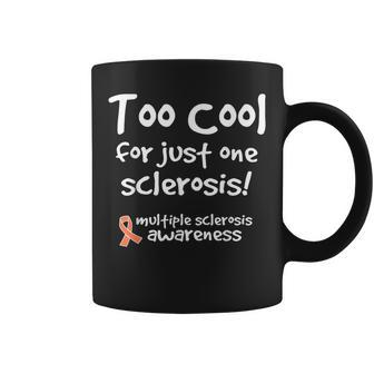 Too Cool For Just One Sclerosis Multiple Sclerosis Awareness Coffee Mug - Seseable