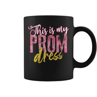 Cool This Is My Prom Dress School Promenade Coffee Mug - Monsterry UK