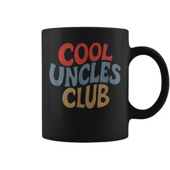 Cool Uncles Club For Best Uncle Father Day Uncle Coffee Mug - Monsterry
