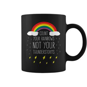 Count Your Rainbows Not Your Thunderstorms Positive Saying Coffee Mug - Monsterry CA