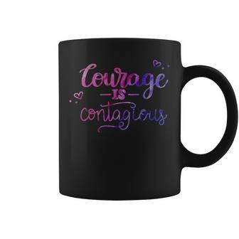 Courage Is Contagious Printed Graphic Bravery Coffee Mug - Monsterry AU