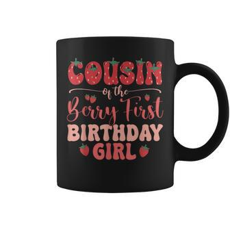 Cousin Of The Berry First Birthday Girl Strawberry Family Coffee Mug - Seseable