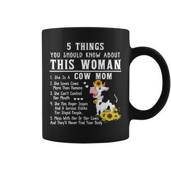 Cow 5 Things You Should Know About This Woman She Is A Cow Mom Coffee Mug | Mazezy