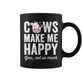 Cows Make Me Happy You Not So Much Farmer Cows Coffee Mug | Mazezy