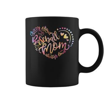 Crazy Proud Always Loud Baseball Mom Tie Dye Coffee Mug - Monsterry DE