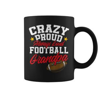 Crazy Proud Always Loud Football Grandpa Father's Day Coffee Mug - Thegiftio UK
