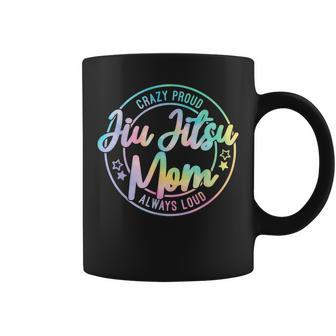 Crazy Proud Jiu Jitsu Mom Tie Dye Always Loud Mother's Day Coffee Mug - Seseable