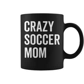 Crazy Soccer Mom Proud Momma Fan Goalie Coffee Mug - Monsterry