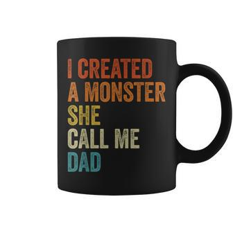 I Created A Monster She Calls Me Dad Dad From Daughter Coffee Mug | Crazezy