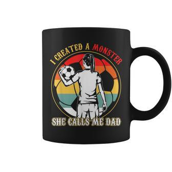 I Created A Monster She Calls Me Dad Soccer Father's Day Coffee Mug - Seseable