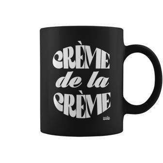 Crème De La Crème Coffee Mug - Seseable