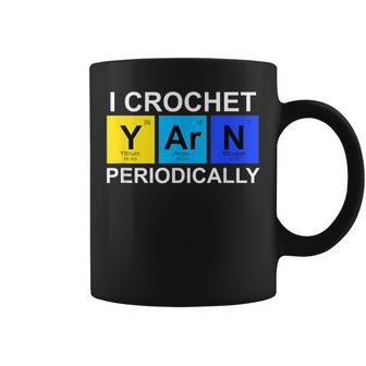 I Crochet Yarn Periodically Crocheting Coffee Mug - Monsterry