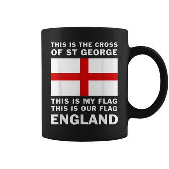 This Is The Cross Of St George England Flag Proud English Coffee Mug - Thegiftio UK