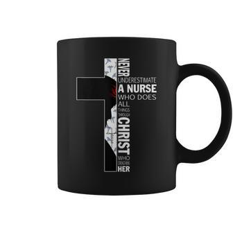 Cross Never Underestimate A Nurse Christ Bibles Jesus Coffee Mug | Mazezy