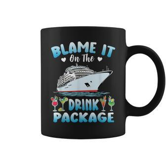 Cruise Blame It On The Drink Package Drinking Booze Beach Coffee Mug - Monsterry