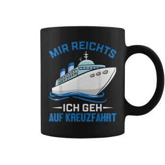 Cruise Ship Mir Reichts Ich Geh Auf Kreuzfahrt Mir Reichts Ich Geh Auf Tassen - Seseable