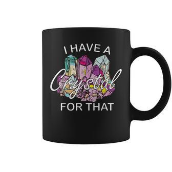 I Have A Crystal For That Namaste Chakra Yoga & Spiritual Coffee Mug - Monsterry AU