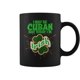 Cuba Cuban Today I'm Irish St Patrick's Day Coffee Mug - Monsterry DE