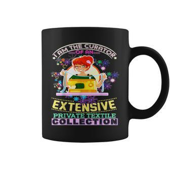 I Am The Curator Of An Extensive Private Textile Coffee Mug - Monsterry DE
