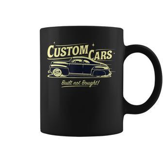 Custom Cars Built Not Bought Coffee Mug - Monsterry