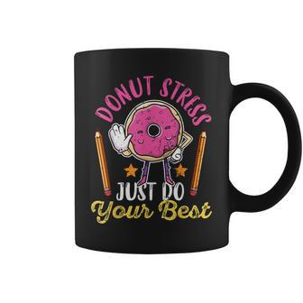Cute Donut Stress Just Do Your Best Test Day Taking Teacher Coffee Mug - Monsterry