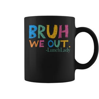 Cute End Of School Year Bruh We Out Lunch Lady Coffee Mug - Monsterry UK