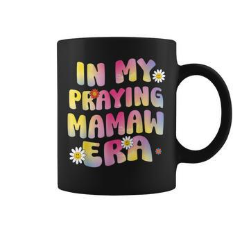 Cute Flower Faces Happy Mother Day In My Praying Mamaw Era Coffee Mug - Monsterry UK