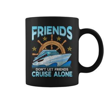 Cute Friends Don't Let Friends Cruise Alone Cruising Coffee Mug - Monsterry