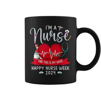 Cute I'm A Nurse And This Is My Week Happy Nurse Week 2024 Coffee Mug | Mazezy
