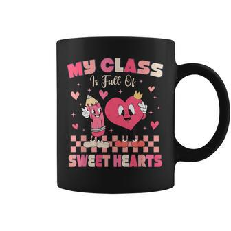 Cute Teacher My Class Is Full Of Sweet Hearts Valentines Day Coffee Mug - Monsterry DE