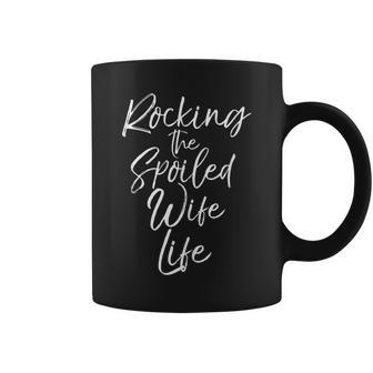 Cute Wife From Husband Rocking The Spoiled Wife Life Coffee Mug - Monsterry