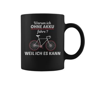 Cyclist Saying Warum Ich Ohne Akku Fahre S Tassen - Seseable