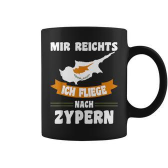 With Cyprus Flag Mir Reichts Ich Fliege Nach Zyprrus Motif Tassen - Seseable