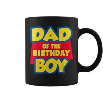 Dad Of The Birthday Boy Toy Story Decorations Coffee Mug - Seseable