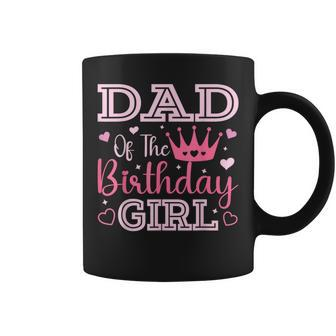 Dad Of The Birthday Girl Cute Pink Matching Family Party Coffee Mug - Monsterry DE