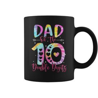 Dad Of The Birthday Girl Double Digits 10Th Birthday Coffee Mug - Seseable