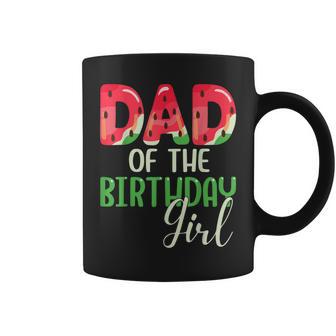 Dad Of The Birthday Girl Watermelon Family Matching Coffee Mug - Monsterry CA